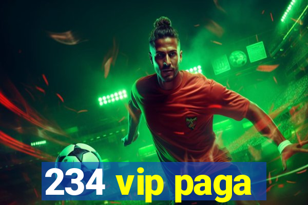 234 vip paga